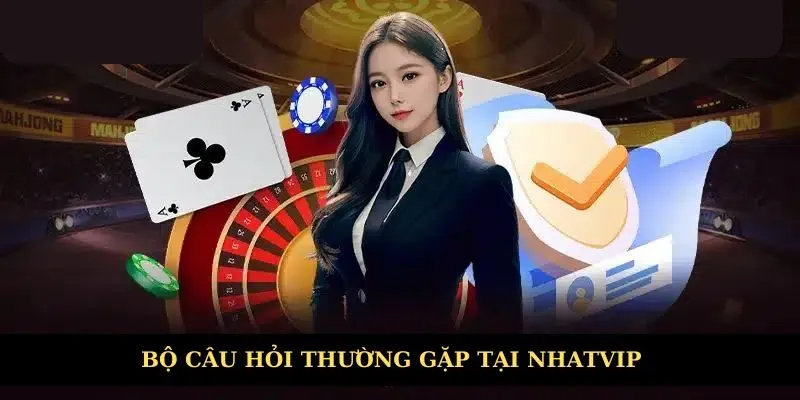 Bộ câu hỏi thường xuyên gặp tại nhà cái