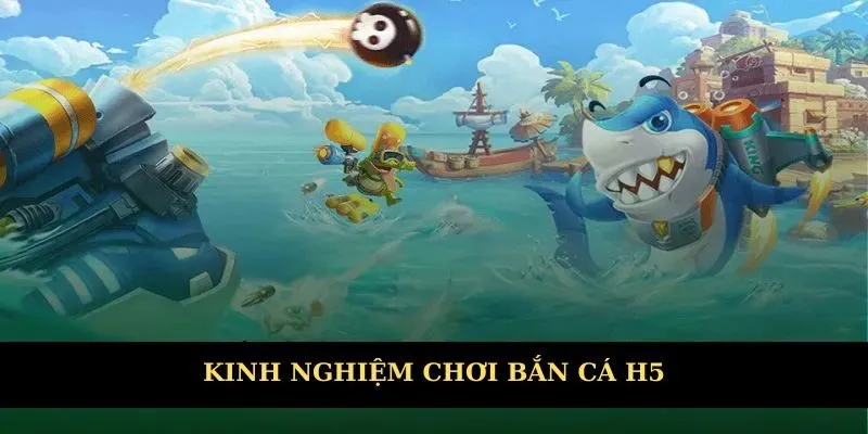 Kinh chơi chơi bắn cá cực hay