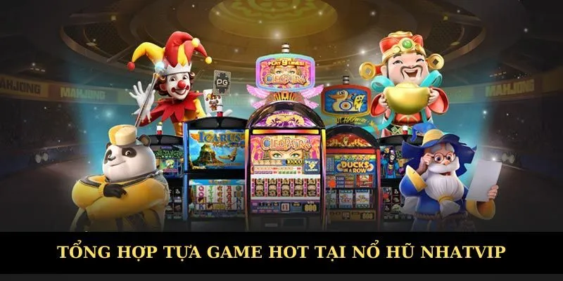 Tổng hợp tựa game hot tại sân chơi